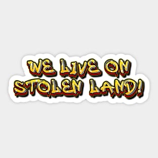 We live on stolen land logo graffiti #2 Sticker